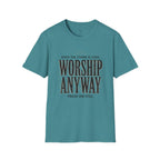 Worship Anyway T‑Shirt — "When the Storm is Loud" Christian Faith Tee