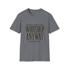 Worship Anyway T‑Shirt — "When the Storm is Loud" Christian Faith Tee