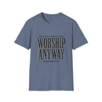 Worship Anyway T‑Shirt — "When the Storm is Loud" Christian Faith Tee